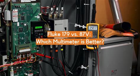 Fluke 179 vs. 87V: Which Multimeter is Better? - ElectronicsHacks