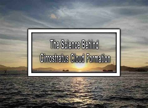 The Science Behind Cirrostratus Cloud Formation