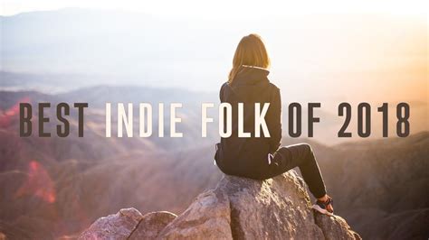 Best Indie Folk of 2018 | Indie folk music, Folk song, Indie