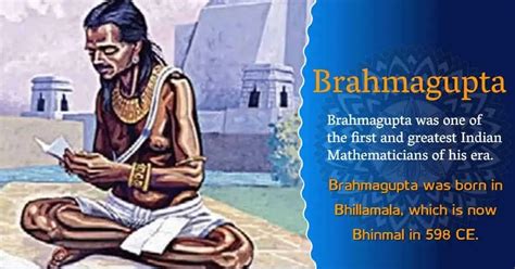 Brahmagupta was an Indian Mathematician and Astronomer