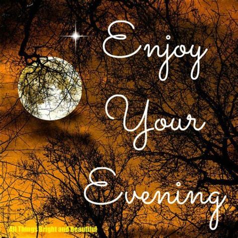 Enjoy Your Evening Pictures, Photos, and Images for Facebook, Tumblr, Pinterest, and Twitter