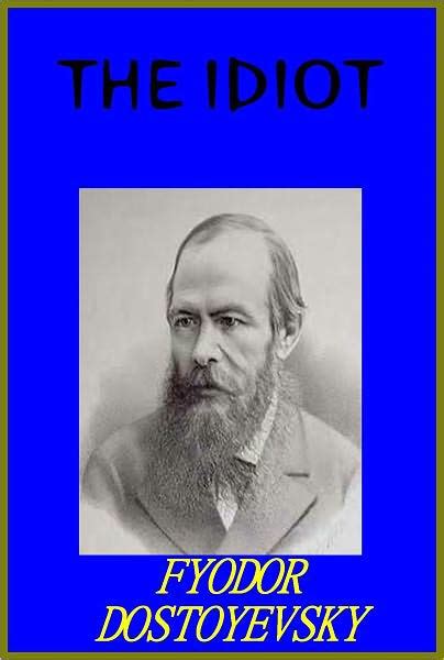 The Idiot by Fyodor Dostoyevsky by Fyodor Dostoyevsky | NOOK Book ...