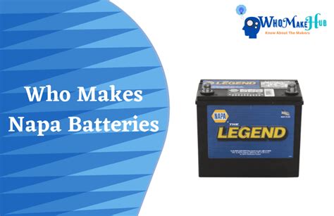 Who Makes Napa Batteries? All You May Want To Know