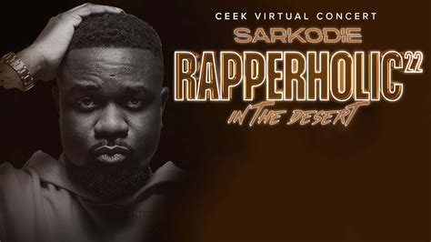 Sarkodie Rapperholic In The Desert live stream - CEEK.com