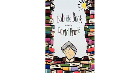 Bob the Book by David Pratt