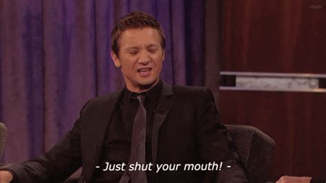 Jeremy Renner Shut Up GIF - Find & Share on GIPHY