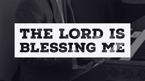 The Lord Is Blessing Me - YouTube