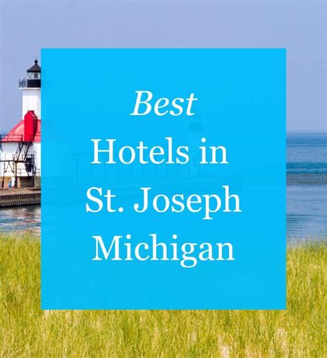 BEST Hotels in St. Joseph MI 2024 (MAP) - My Michigan Beach and Travel