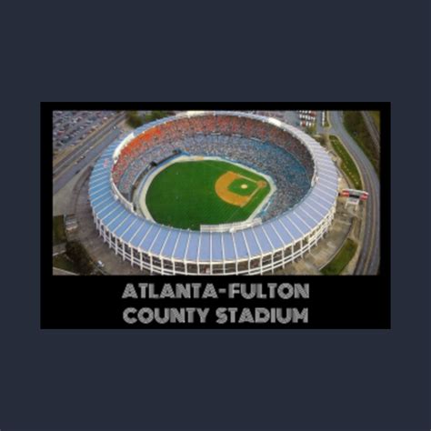 Atlanta-Fulton County Stadium- Braves - Atlanta Braves - T-Shirt ...