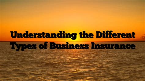 Understanding the Different Types of Business Insurance - Trading Platform