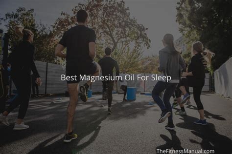 Best Magnesium Oil For Sleep - TheFitnessManual