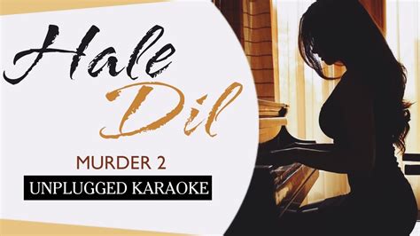 Hale Dil | Murder 2 | Free Unplugged Karaoke Lyrics | Sad Version | HQ ...