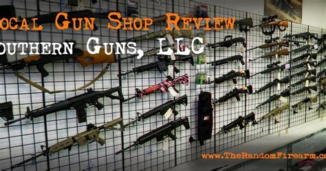 Southern Guns, LLC ~ The Random Firearm