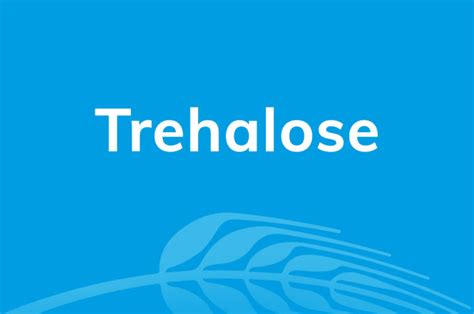 Trehalose - NutriScience Innovations, LLC