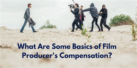 What Are Some Basics of Film Producer's Compensation? | Law Advocate Group