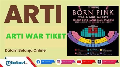 Arti War Dalam Jual Beli Tiket Konser Online, Ini Hal Wajib Dipersiapkan Agar Tak Kehabisan ...