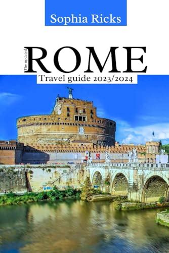 The Updated Rome Travel guide 2023/2024: Exploring Rome's timeless ...