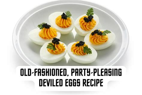 Old-Fashioned, Party-Pleasing Deviled Eggs Recipe