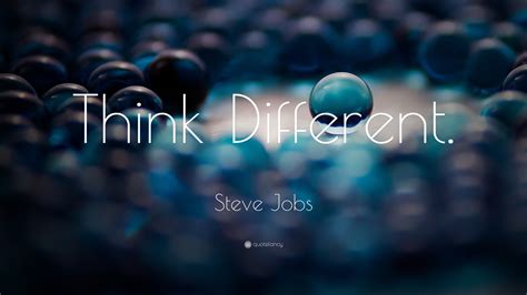 Steve Jobs Quote: “Think Different.”