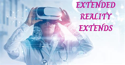 Extended Reality - E TECH GLOBAL TRENDS