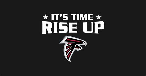 It's Time To Rise Up Atlanta Falcons Football - Atlanta Falcons Football Rise Up Matt Ryan Julio ...