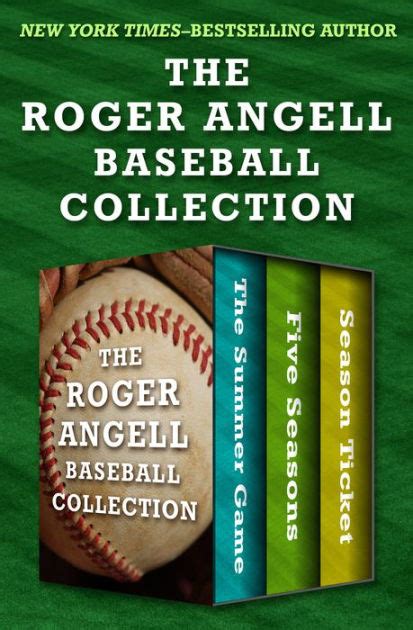 The Roger Angell Baseball Collection: The Summer Game, Five Seasons ...