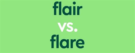 "Flair" vs. "Flare" – What's The Difference? | Dictionary.com