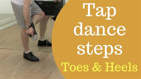 Tap dance steps for beginners - Toes & Heels Tap lesson - YouTube