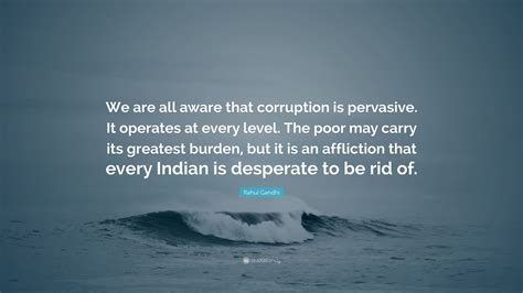 Rahul Gandhi Quote: “We are all aware that corruption is pervasive. It ...