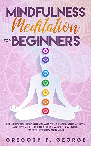 Mindfulness Meditation for Beginners: Let Meditation Help you Manage ...