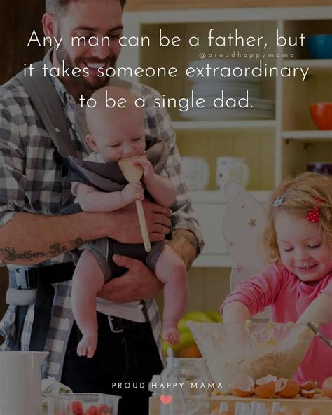 30 Inspirational Single Dad Quotes (With Images)