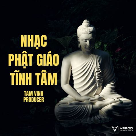 Nhạc Phật Giáo Tĩnh Tâm - Album by Tam Vinh Producer | Spotify