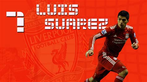 Luis Suarez Liverpool Wallpaper | Liverpool's Number 07