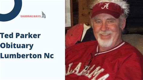 A Legend Ted Parker Obituary Lumberton Nc - Saudirailways