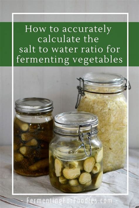 Fermentation Brine: Salt to Water Ratio for Vegetables | Fermentation recipes, Fermented ...