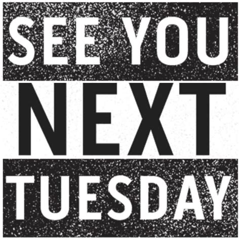 See You Next Tuesday