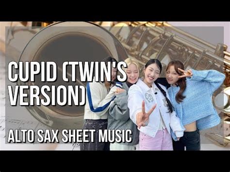 Alto Sax Sheet Music: How to play Cupid (Twin's Version) by FIFTY FIFTY - YouTube