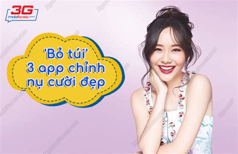 'Bỏ túi' 3 app chỉnh nụ cười tự nhiên HOT nhất