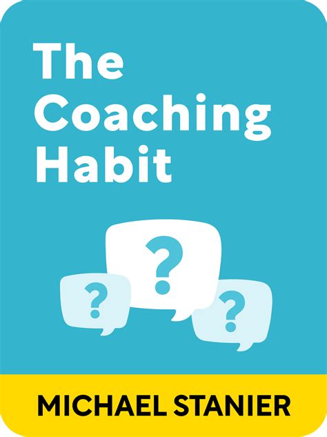 The Coaching Habit Book Summary by Michael Bungay Stanier