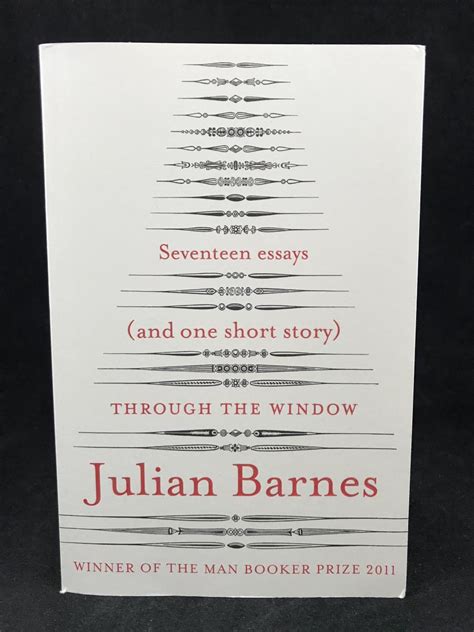 Through the Window: Seventeen Essays (and one short story) (Vintage, 2012) – Julian Barnes ...