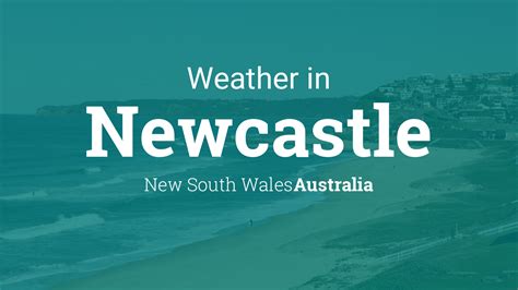 Weather for Newcastle, New South Wales, Australia