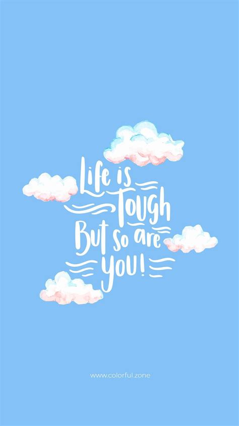 Life Is Tough But So Are You Wallpapers - Wallpaper Cave