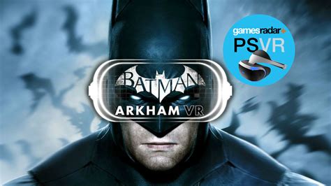 Batman Arkham VR review: "The ultimate in heroic wish fulfilment ...