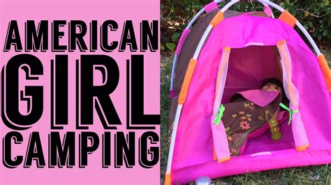 American Girl Goes Camping - YouTube