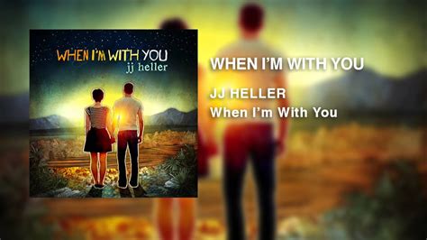 JJ Heller - When I'm With You (Official Audio Video) - YouTube