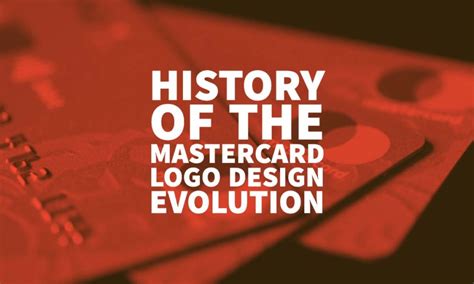 History Of The MasterCard Logo Design Evolution