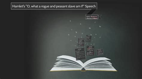 Hamlet's "O, what a rogue and peasant slave" Speech by English 103 on Prezi