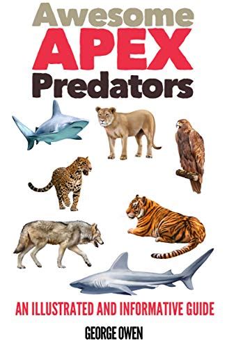 Awesome Apex Predators: An Illustrated and Informative Guide , Owen ...