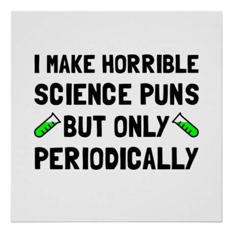 Science Puns Periodically Poster | Zazzle | Science puns, Puns, Science