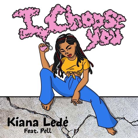 Kiana Ledé – I Choose You Lyrics | Genius Lyrics